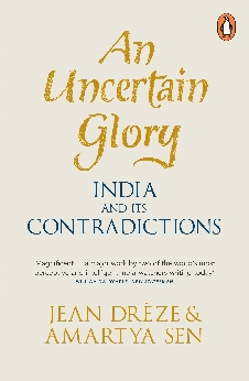 An Uncertain Glory: India And Its Contradictions