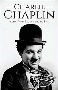 Charlie Chaplin: A Life From Beginning To End