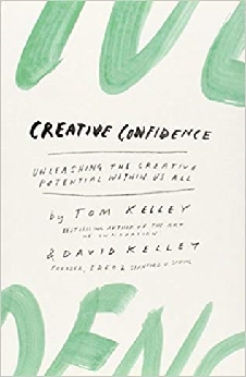 Creative Confidence: Unleashing The Creative Potential Within Us All