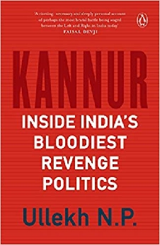 Kannur: Inside India’s Bloodiest Revenge Politics