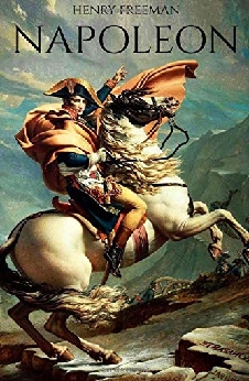 Napoleon: A Life From Beginning To End