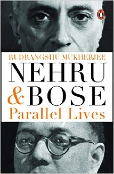 Nehru And Bose: Parallel Lives