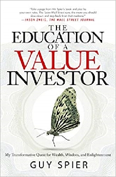 The Education Of A Value Investor: My Transformative Quest For Wealth, Wisdom, And Enlightenment