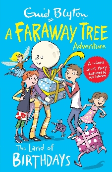 The Land Of Birthdays: A Faraway Tree Adventure