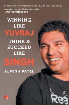 Winning Like Yuvraj: Think & Succeed Like Singh