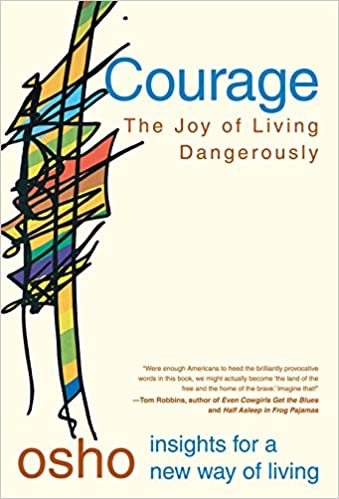 Courage: The Joy of Living Dangerously (Osho Insights for a New Way of Living)