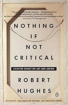 Nothing If Not Critical: Selected Essays on Art and Artists