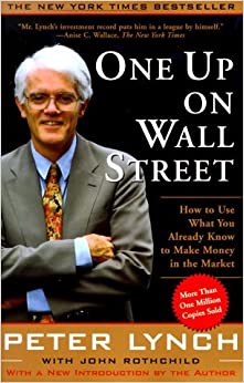 One Up On Wall Street: How to Use What You Already Know to Make Money in the Market