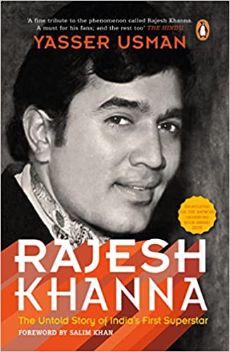 Rajesh Khanna : The Untold Story of India’s First Superstar