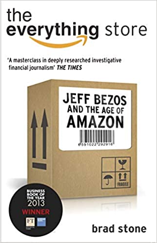 The Everything Store: Jeff Bezos and the Age of Amazon