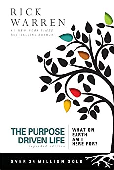 The Purpose Driven Life: What on Earth Am I Here For?