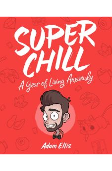 Super Chill: A Year of Living Anxiously