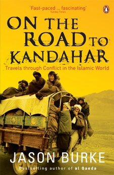 On the Road to Kandahar: Travels through conflict in the Islamic world