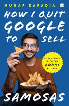 How I Quit Google To Sell Samosas